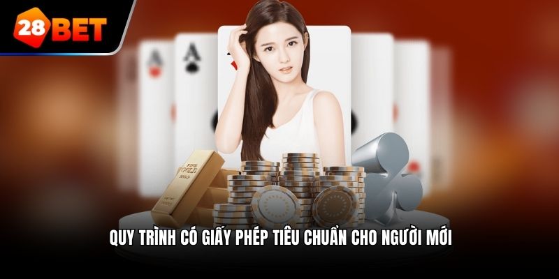 Quy trình có giấy phép tiêu chuẩn cho người mới