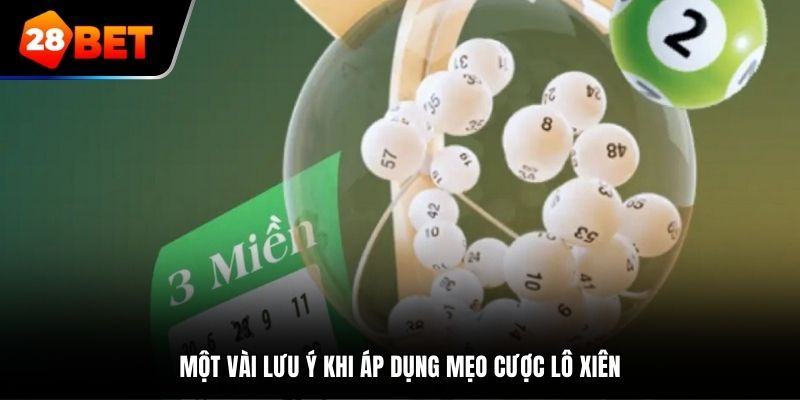 Một vài lưu ý khi áp dụng mẹo cược lô xiên
