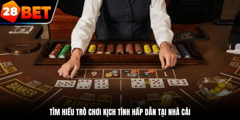 Tìm hiểu trò chơi kịch tính hấp dẫn tại nhà cái